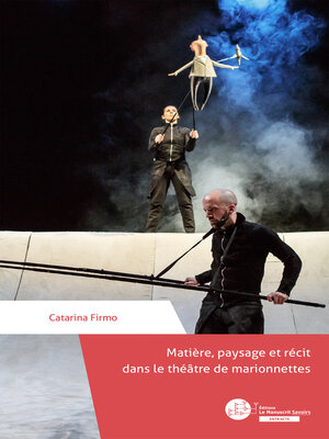 cover image of Matière, paysage et récit dans le théâtre de marionnettes